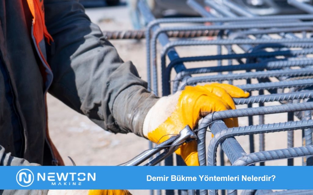 Demir Bükme Yöntemleri Nelerdir