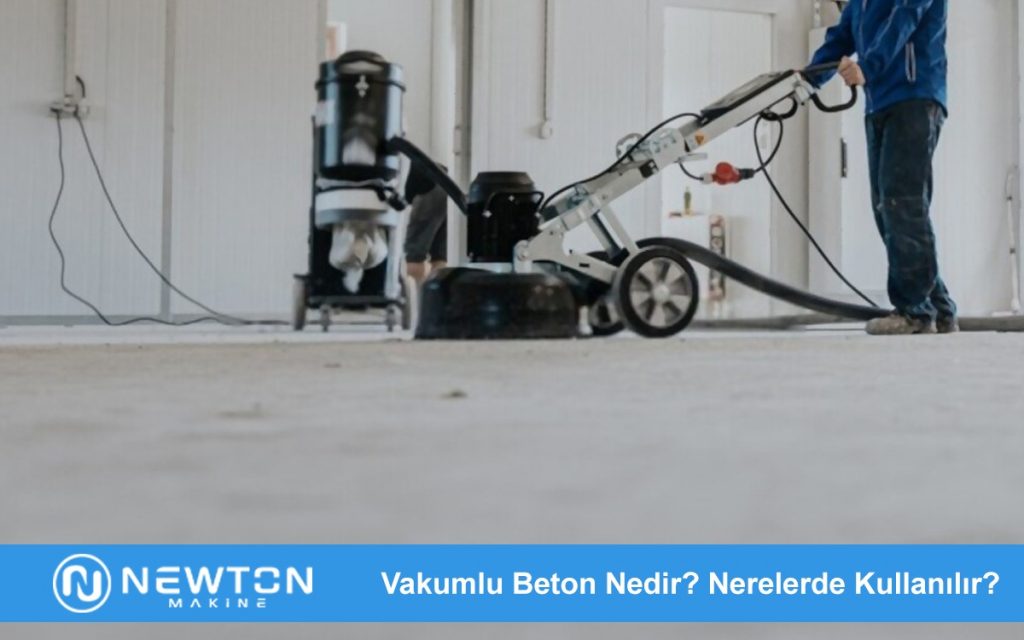 Vakumlu Beton Nedir? Nerelerde Kullanılır?
