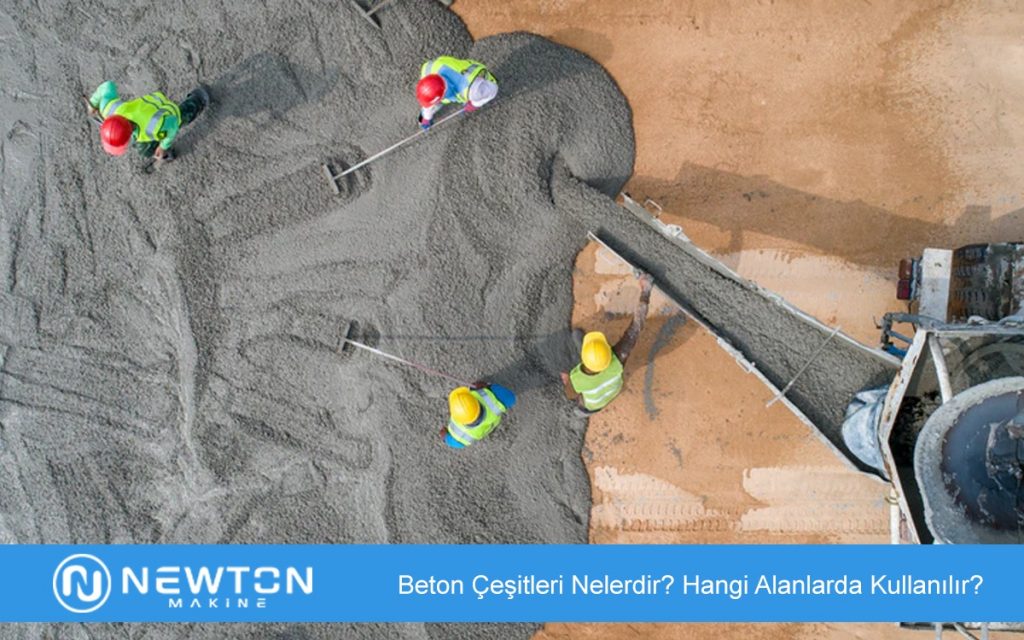 Beton Çeşitleri Nelerdir Hangi Alanlarda Kullanılır