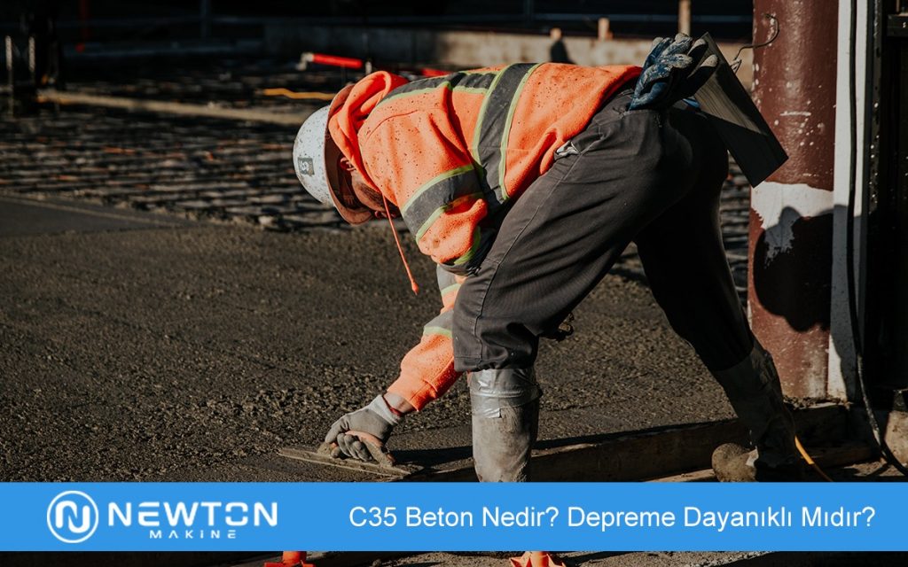 C35 Beton Nedir Depreme Dayanıklı Mıdır