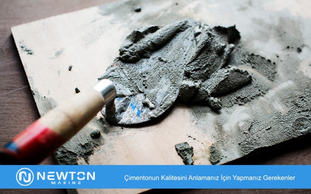 Çimentonun Kalitesini Anlamanız İçin Yapmanız Gerekenler