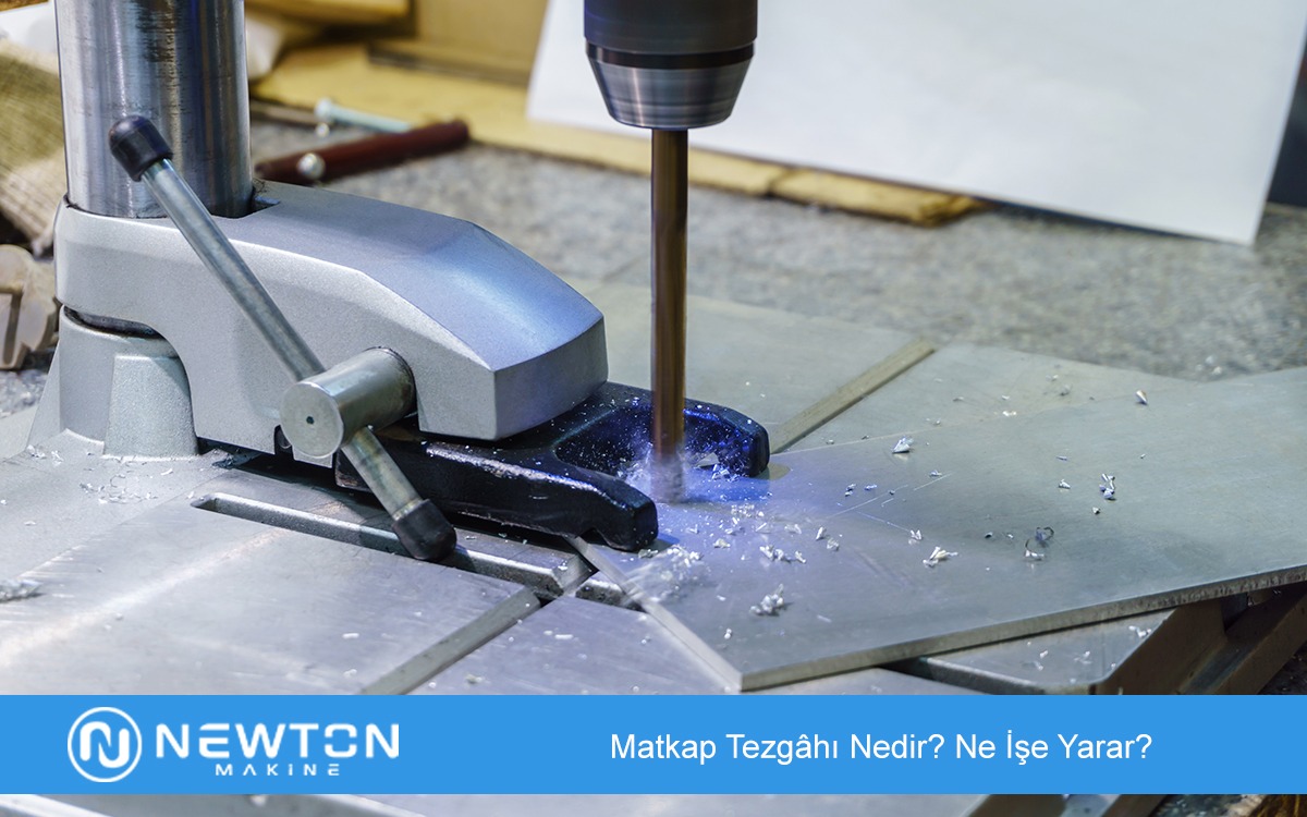Matkap Tezgahı Nedir Ne İşe Yarar
