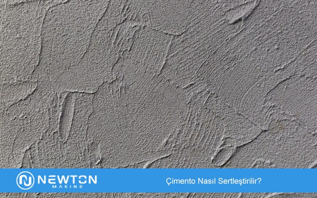 Çimento Nasıl Sertleştirilir