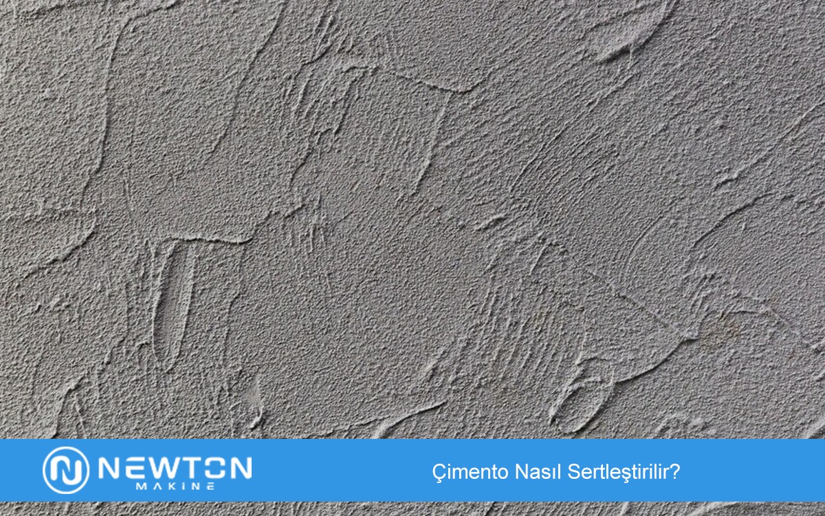 Çimento Nasıl Sertleştirilir
