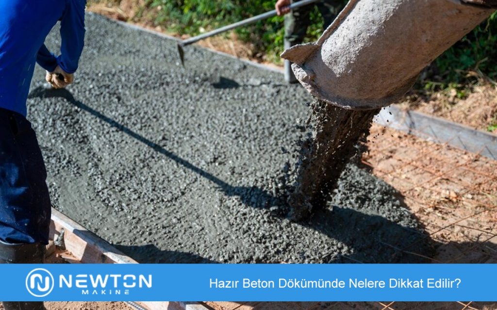 Hazır Beton Dökümünde Nelere Dikkat Edilir