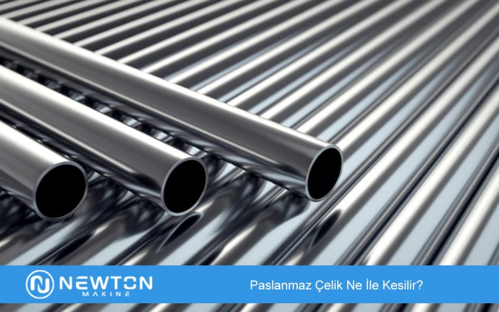 Paslanmaz Çelik Ne ile Kesilir