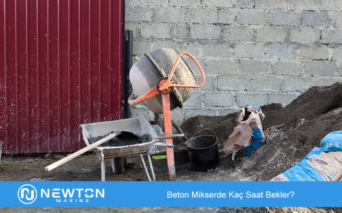 Beton Mikserde Kaç Saat Bekler