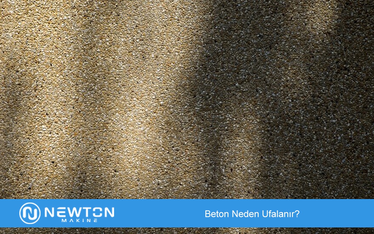 Beton Neden Ufalanır
