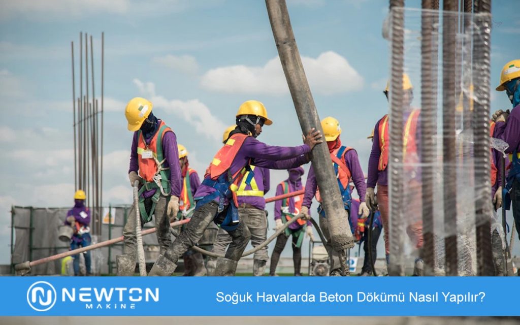 Soğuk Havalarda Beton Dökümü Nasıl Yapılır