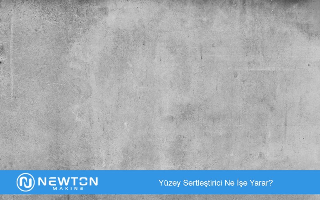 Yüzey Sertleştirici Ne İşe Yarar