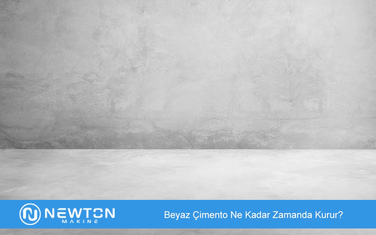 Beyaz Çimento Ne Kadar Zamanda Kurur