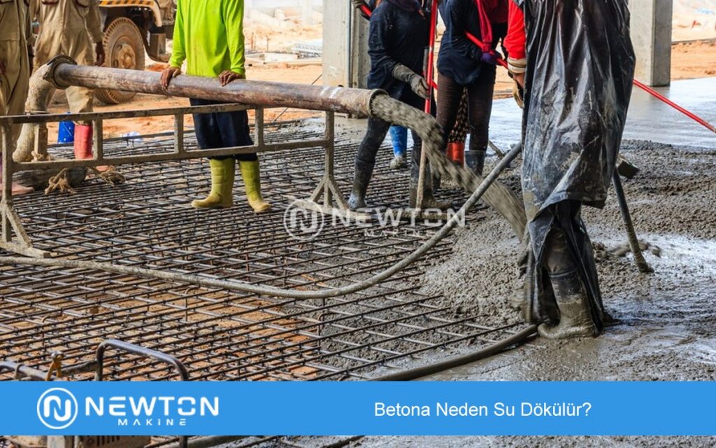 Betona Neden Su Dökülür