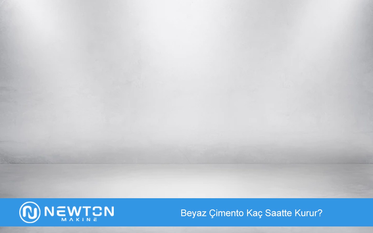 Beyaz Çimento Kaç Saatte Kurur