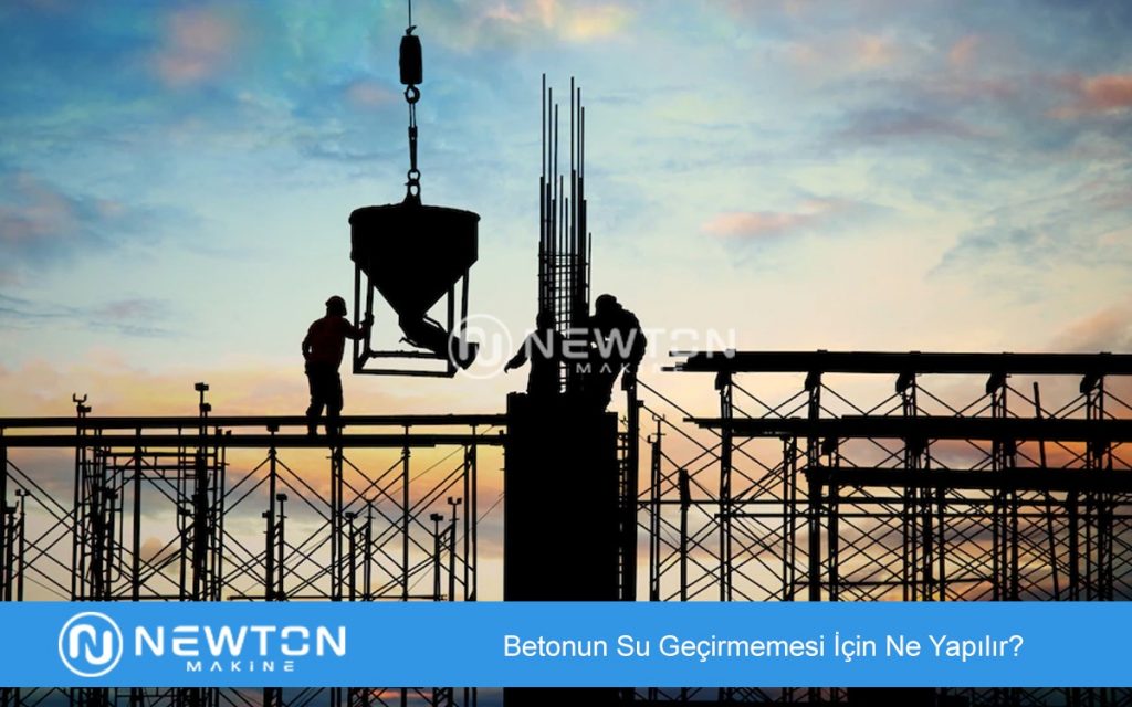 Betonun Su Geçirmemesi İçin Ne Yapılır