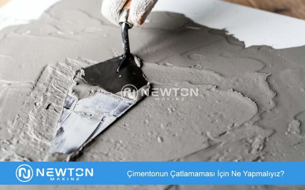 Çimentonun Çatlamaması İçin Ne Yapmalıyız