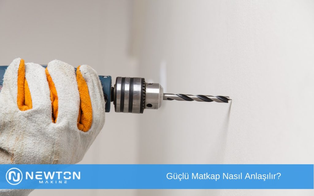Güçlü Matkap Nasıl Anlaşılır