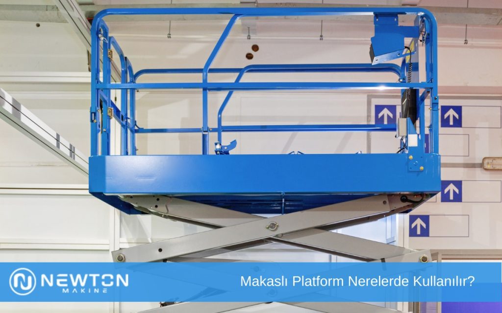 Makaslı Platform Nerelerde Kullanılır
