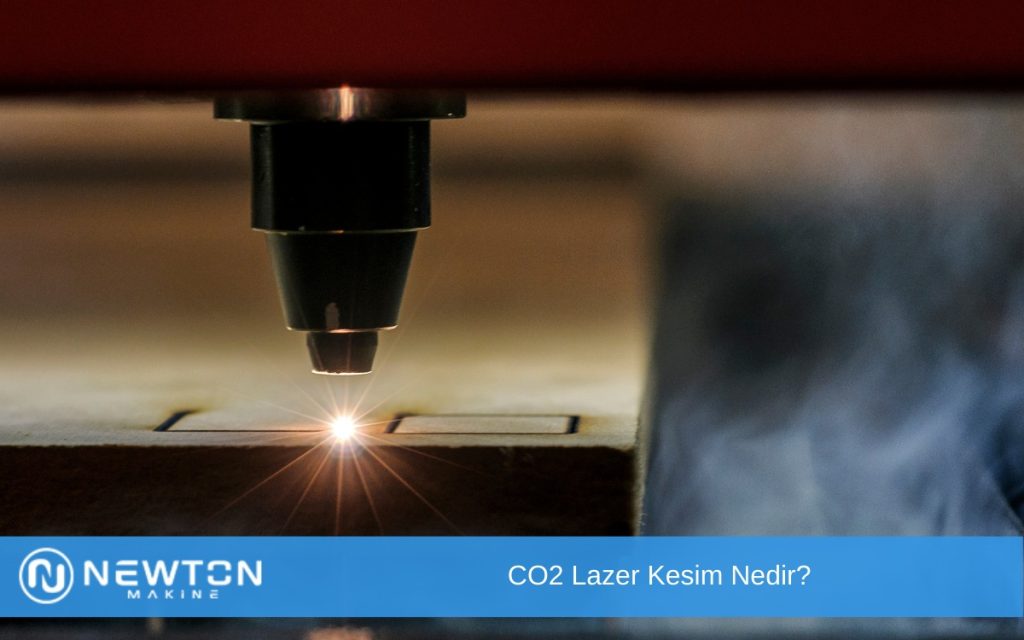 CO2 Lazer Kesim Nedir