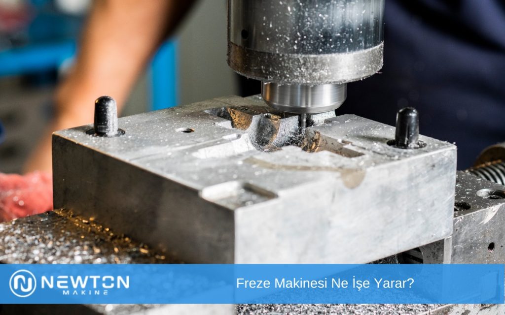 Freze Makinesi Ne İşe Yarar