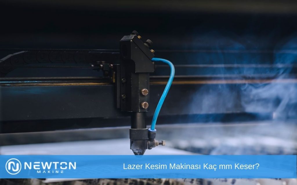 Lazer Kesim Makinesi Kaç Mm Keser