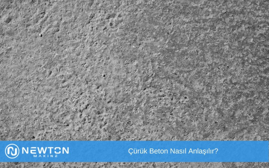 Çürük Beton Nasıl Anlaşılır